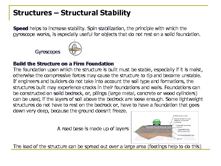 Structures – Structural Stability Speed helps to increase stability. Spin stabilization, the principle with