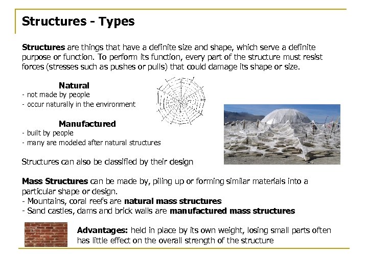 Structures - Types Structures are things that have a definite size and shape, which