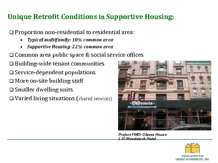 Unique Retrofit Conditions in Supportive Housing: q Proportion non-residential to residential area: • Typical