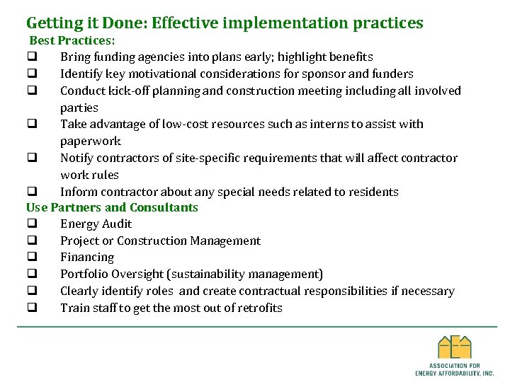 Getting it Done: Effective implementation practices Best Practices: q Bring funding agencies into plans