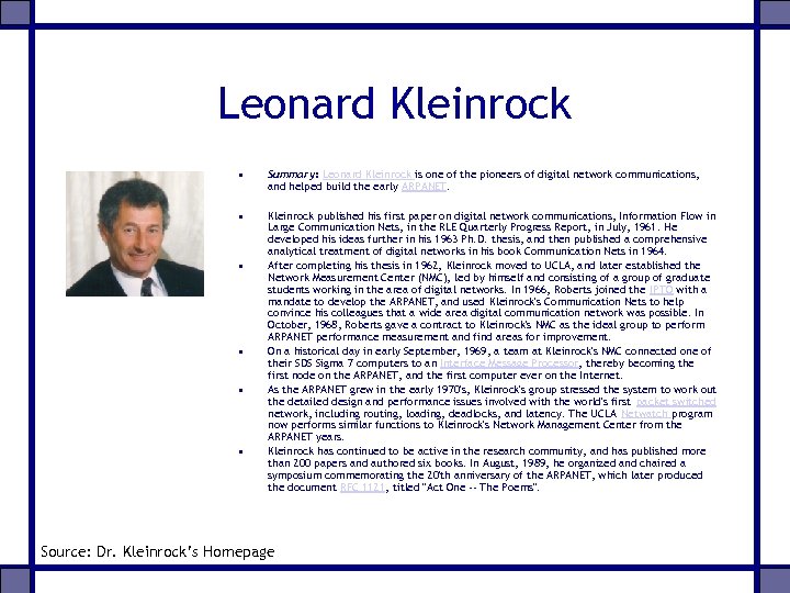 Leonard Kleinrock • Summary: Leonard Kleinrock is one of the pioneers of digital network