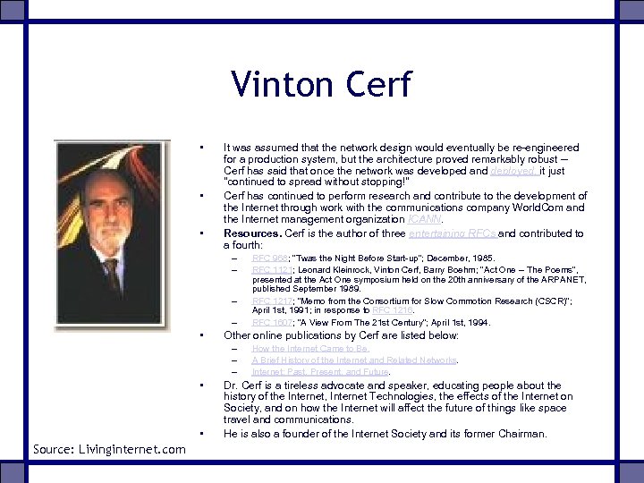 Vinton Cerf • • • It was assumed that the network design would eventually