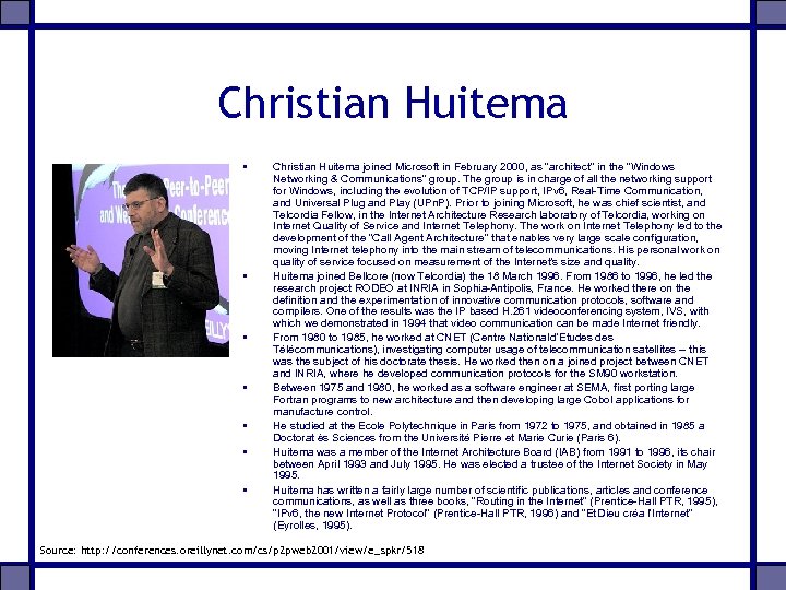 Christian Huitema • • Christian Huitema joined Microsoft in February 2000, as 