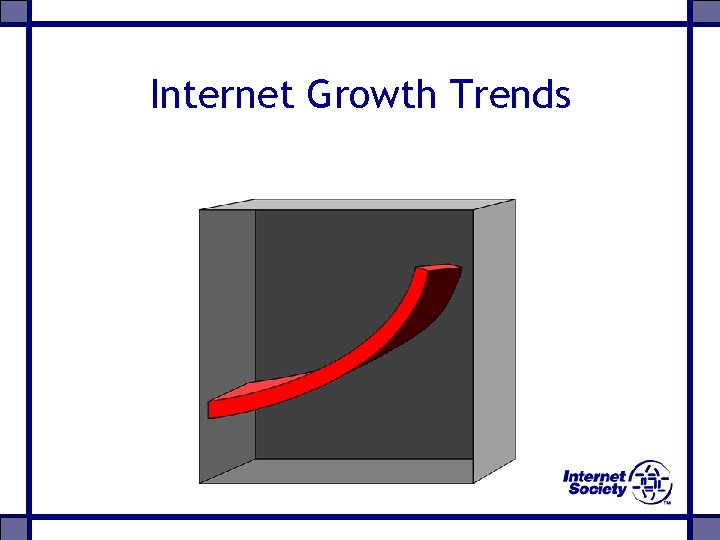 Internet Growth Trends 