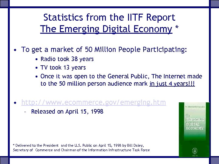 Statistics from the IITF Report The Emerging Digital Economy * • To get a