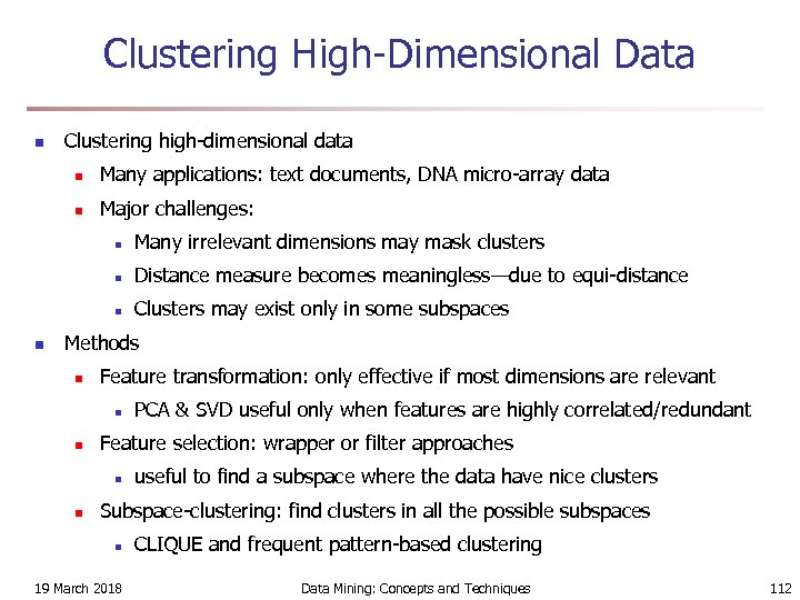Clustering High-Dimensional Data n Clustering high-dimensional data n Many applications: text documents, DNA micro-array