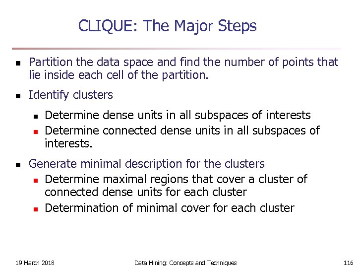 CLIQUE: The Major Steps n n Partition the data space and find the number