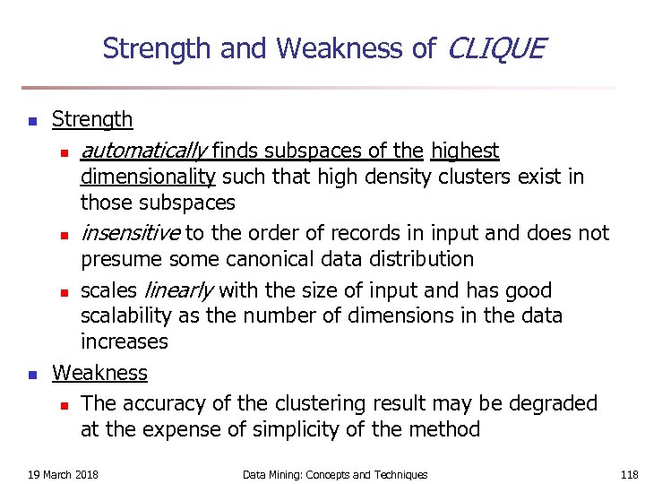Strength and Weakness of CLIQUE n Strength n n automatically finds subspaces of the