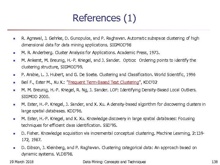 References (1) n R. Agrawal, J. Gehrke, D. Gunopulos, and P. Raghavan. Automatic subspace
