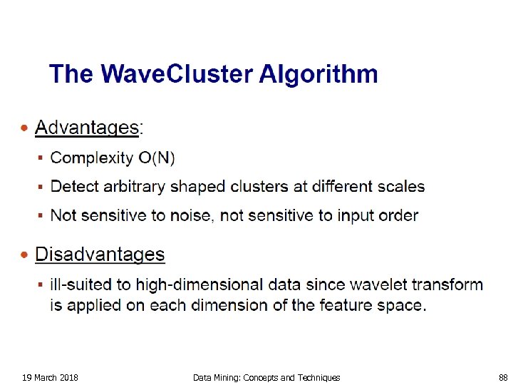19 March 2018 Data Mining: Concepts and Techniques 88 