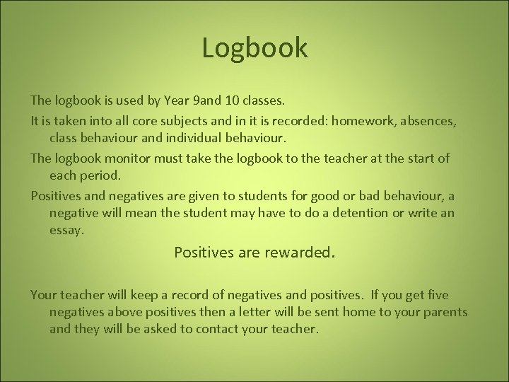 Logbook The logbook is used by Year 9 and 10 classes. It is taken