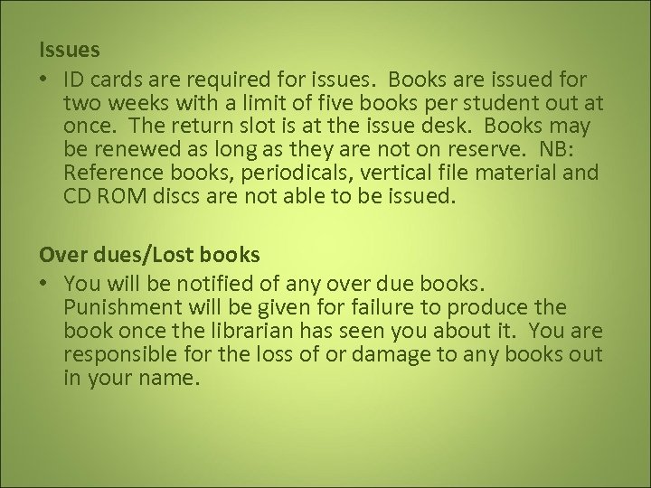 Issues • ID cards are required for issues. Books are issued for two weeks