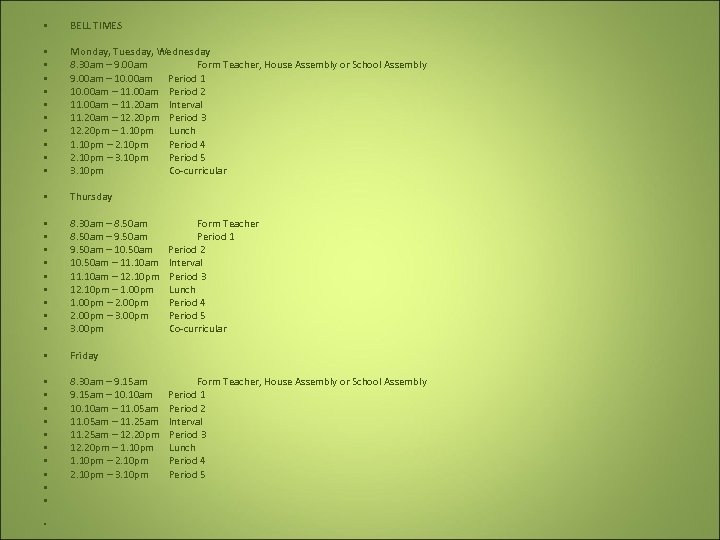  • BELL TIMES • • • Monday, Tuesday, Wednesday 8. 30 am –