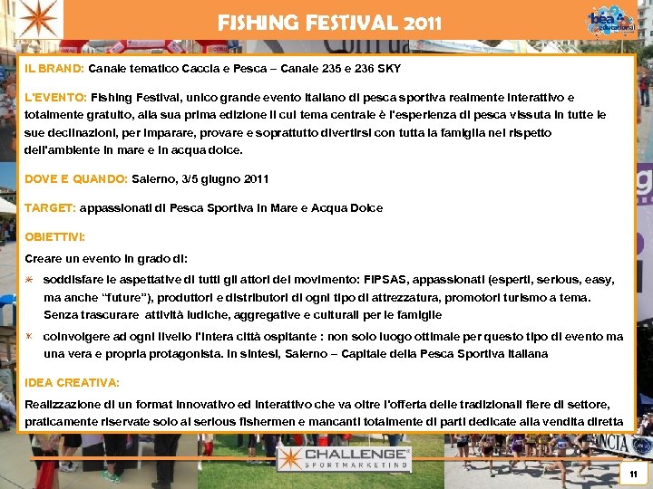 FISHING FESTIVAL 2011 IL BRAND: Canale tematico Caccia e Pesca – Canale 235 e