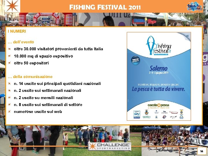FISHING FESTIVAL 2011 I NUMERI … dell’evento oltre 30. 000 visitatori provenienti da tutta