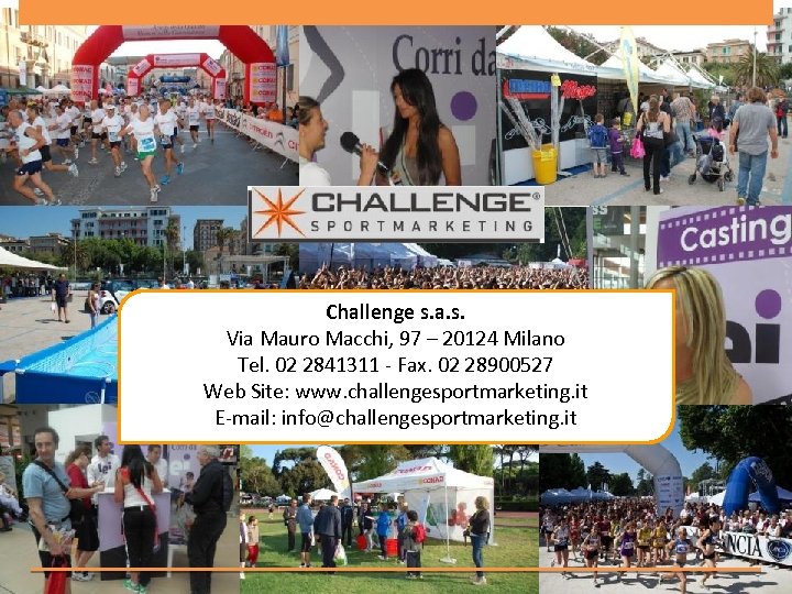 Challenge s. a. s. Via Mauro Macchi, 97 – 20124 Milano Tel. 02 2841311