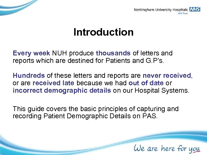 Introduction Every week NUH produce thousands of letters and reports which are destined for