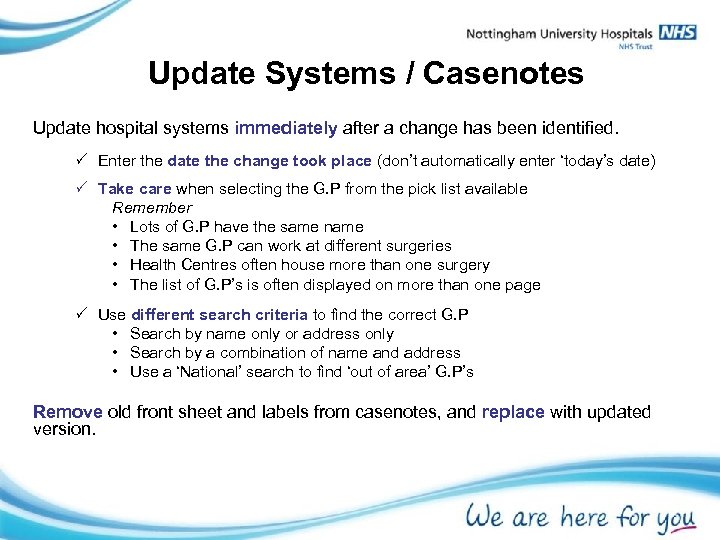 Update Systems / Casenotes Update hospital systems immediately after a change has been identified.