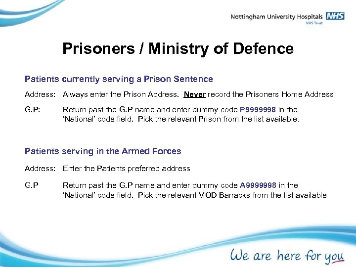 Prisoners / Ministry of Defence Patients currently serving a Prison Sentence Address: Always enter