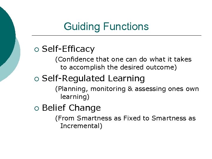 Guiding Functions ¡ Self-Efficacy (Confidence that one can do what it takes to accomplish