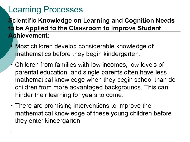 Learning Processes Scientific Knowledge on Learning and Cognition Needs to be Applied to the