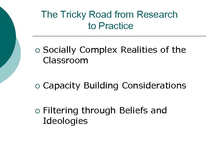 The Tricky Road from Research to Practice ¡ ¡ ¡ Socially Complex Realities of