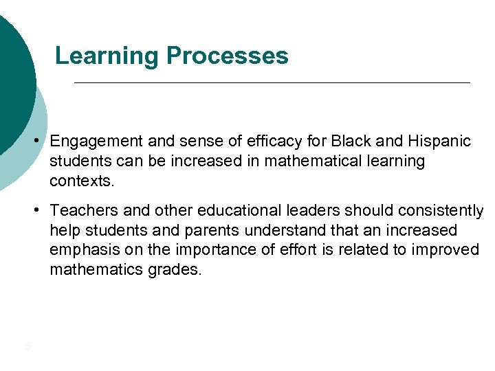 Learning Processes • Engagement and sense of efficacy for Black and Hispanic students can