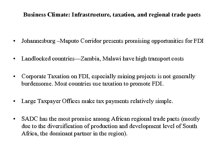 Business Climate: Infrastructure, taxation, and regional trade pacts • Johannesburg –Maputo Corridor presents promising