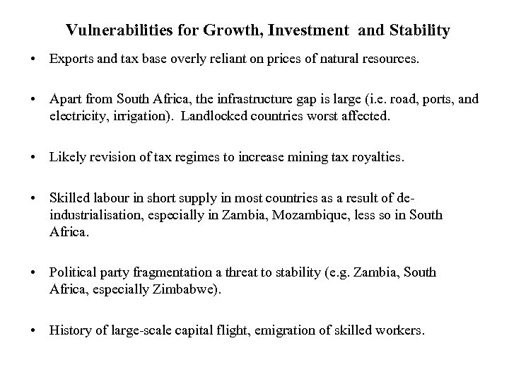 Vulnerabilities for Growth, Investment and Stability • Exports and tax base overly reliant on