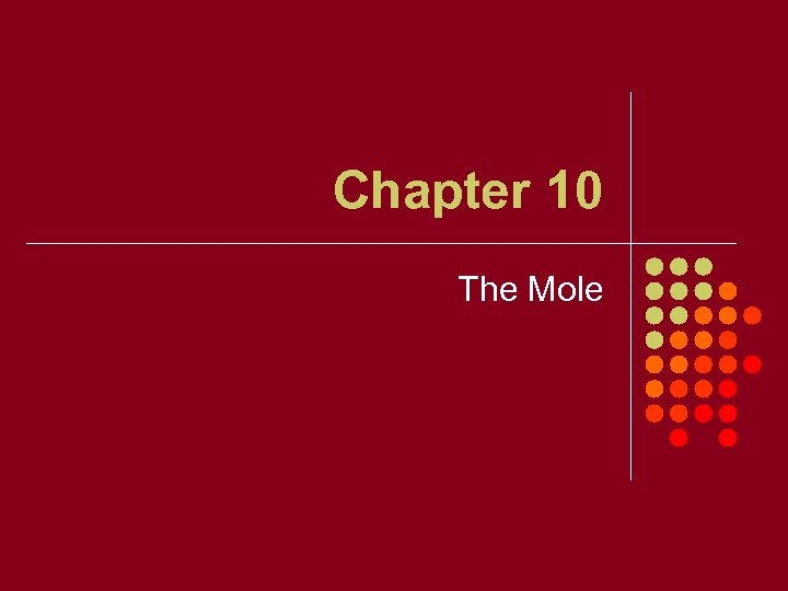 Chapter 10 The Mole 