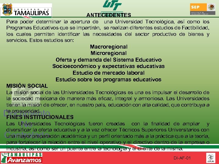 ANTECEDENTES Para poder determinar la apertura de una Universidad Tecnológica, así como los Programas