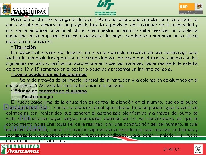 * Estadías Para que el alumno obtenga el titulo de TSU es necesario que