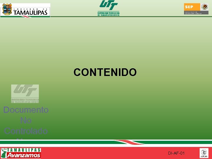 CONTENIDO Documento No Controlado Al ser impreso DI-AF-01 