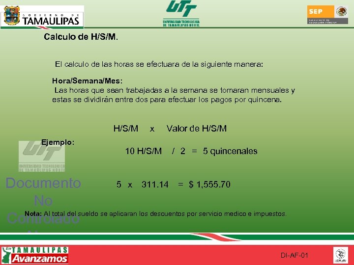 Calculo de H/S/M. El calculo de las horas se efectuara de la siguiente manera:
