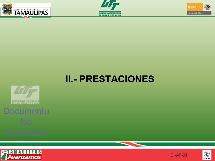 II. - PRESTACIONES Documento No Controlado Al ser impreso DI-AF-01 