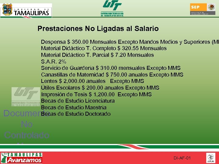 Prestaciones No Ligadas al Salario Despensa $ 350. 00 Mensuales Excepto Mandos Medios y
