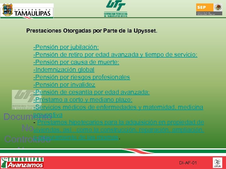 Prestaciones Otorgadas por Parte de la Upysset. -Pensión por jubilación: -Pensión de retiro por