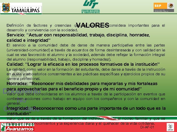 VALORES Definición de factores y creencias que la institución considera importantes para el desarrollo