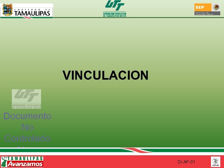 VINCULACION Documento No Controlado Al ser impreso DI-AF-01 