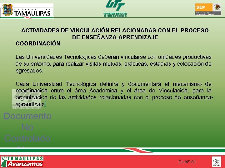 ACTIVIDADES DE VINCULACIÓN RELACIONADAS CON EL PROCESO DE ENSEÑANZA-APRENDIZAJE COORDINACIÓN Las Universidades Tecnológicas deberán
