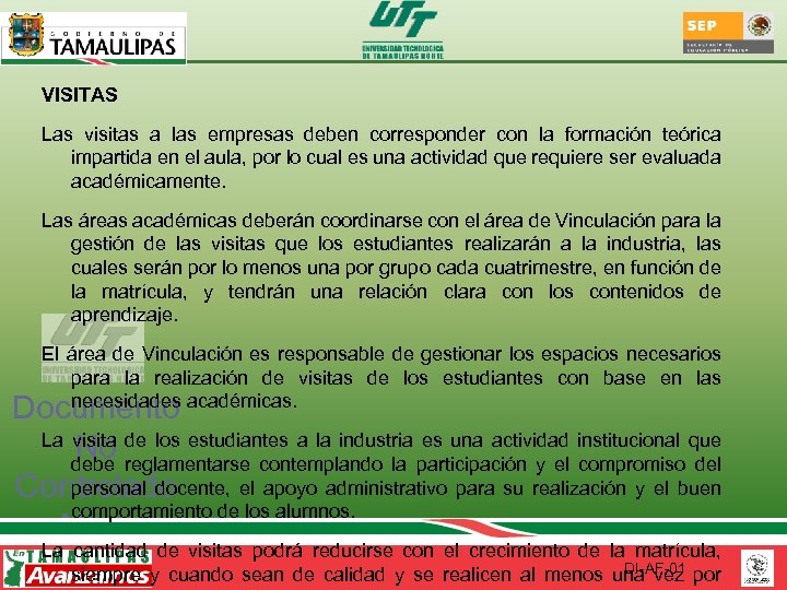 VISITAS Las visitas a las empresas deben corresponder con la formación teórica impartida en