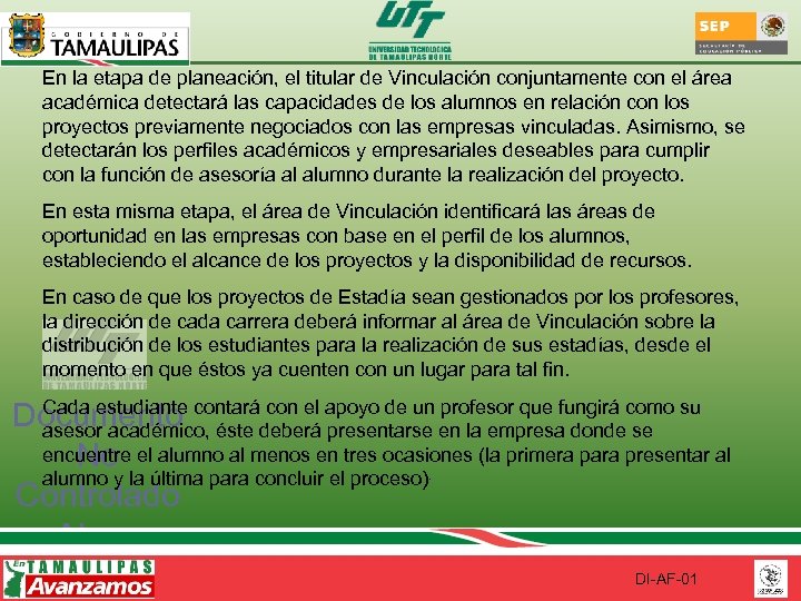 En la etapa de planeación, el titular de Vinculación conjuntamente con el área académica