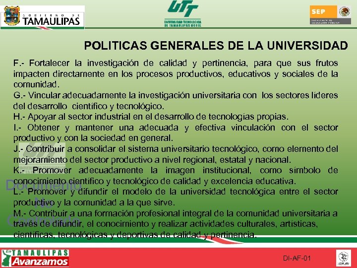 POLITICAS GENERALES DE LA UNIVERSIDAD F. - Fortalecer la investigación de calidad y pertinencia,