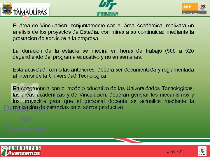 El área de Vinculación, conjuntamente con el área Académica, realizará un análisis de los