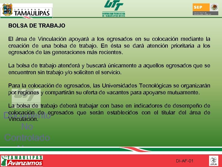 BOLSA DE TRABAJO El área de Vinculación apoyará a los egresados en su colocación