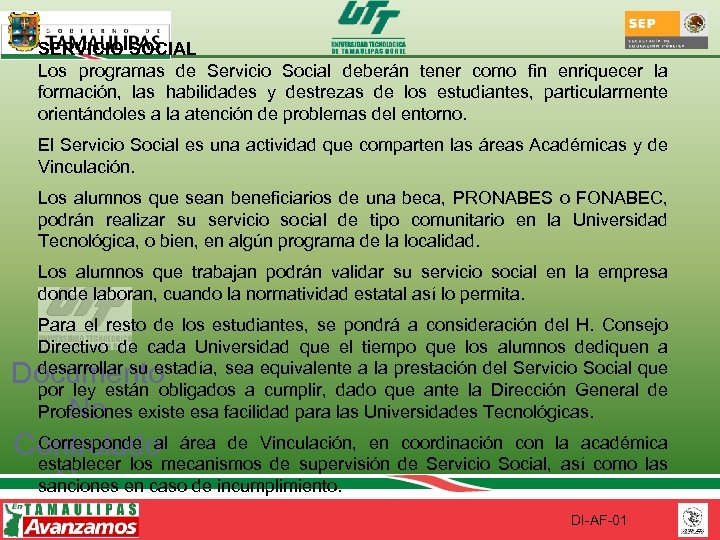 SERVICIO SOCIAL Los programas de Servicio Social deberán tener como fin enriquecer la formación,