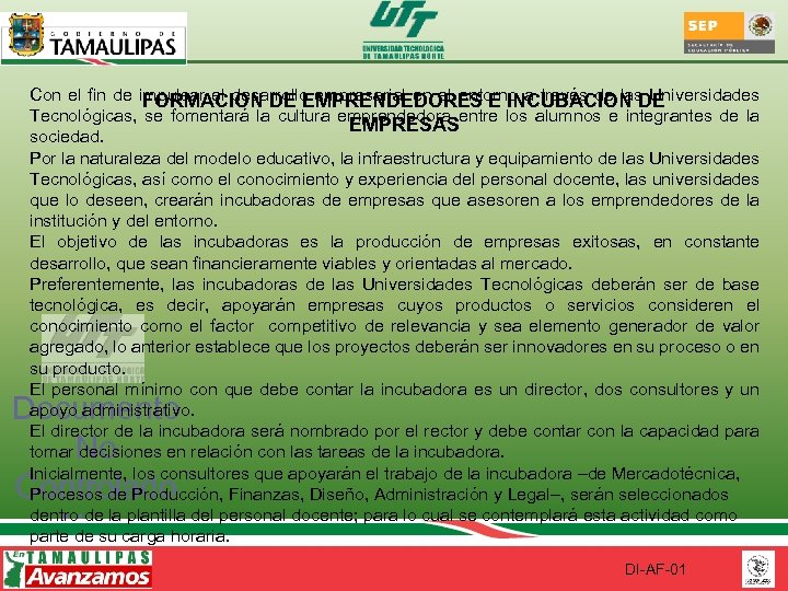 Con el fin de impulsar el desarrollo empresarial en el entorno a través de