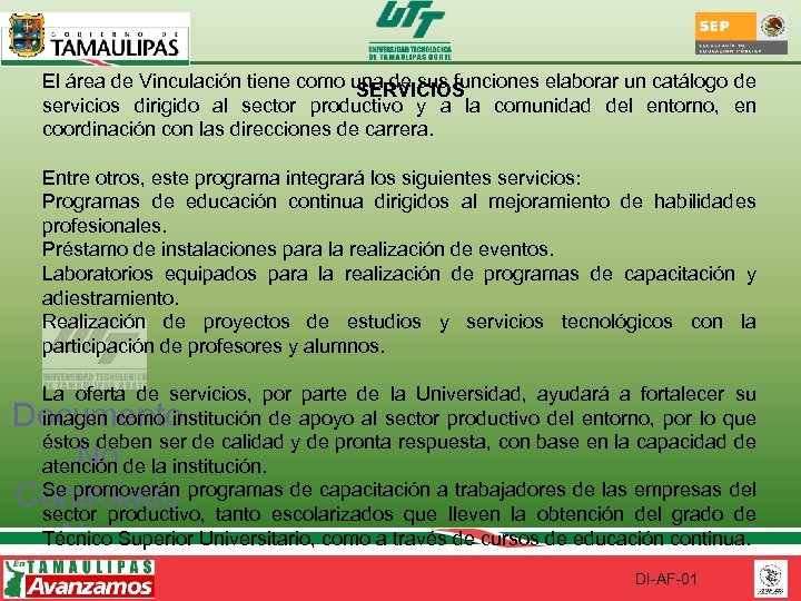 El área de Vinculación tiene como una de sus funciones elaborar un catálogo de