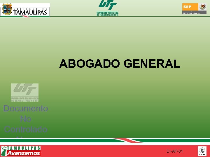 ABOGADO GENERAL Documento No Controlado Al ser impreso DI-AF-01 