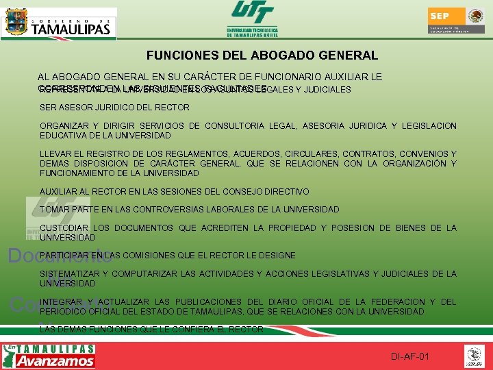 FUNCIONES DEL ABOGADO GENERAL AL ABOGADO GENERAL EN SU CARÁCTER DE FUNCIONARIO AUXILIAR LE